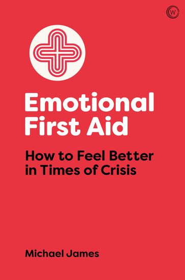 Emotional First Aid - Michael James