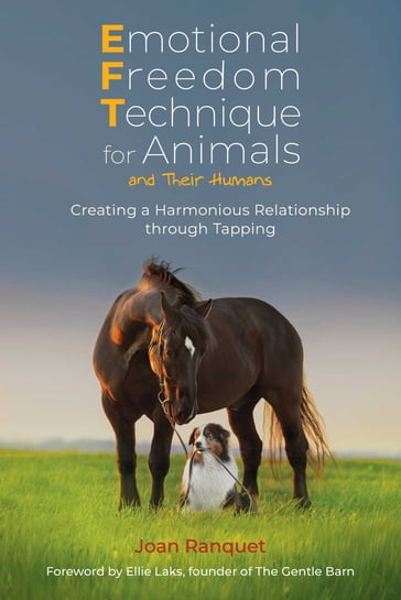 Emotional Freedom Technique for Animals and Their Humans - Joan Ranquet