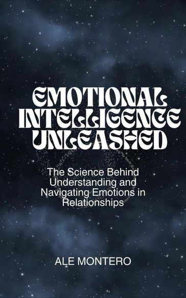 Emotional Intelligence Unleashed - Ale Montero