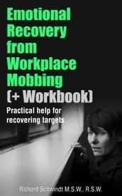 Emotional Recovery from Workplace Mobbing (And Workbook)