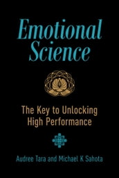 Emotional Science: The Key to Unlocking High Performance