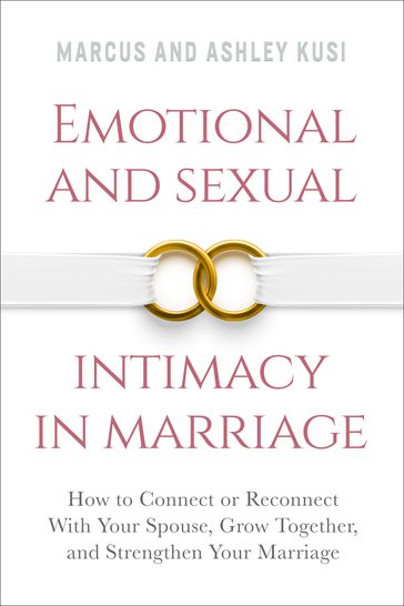 Emotional and Sexual Intimacy in Marriage - Ashley Kusi - Marcus Kusi