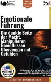 Emotionale Fuhrung  Die dunkle Seite der Macht. Manipulieren, Beeinflussen, Überzeugen mit Gefuhlen