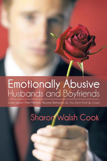 Emotionally Abusive Husbands and Boyfriends - Sharon Walsh Cook