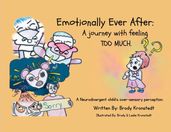 Emotionally Ever After: A Journey with Feeling TOO Much