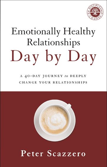 Emotionally Healthy Relationships Day by Day - Peter Scazzero
