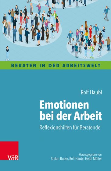Emotionen bei der Arbeit - Rolf Haubl