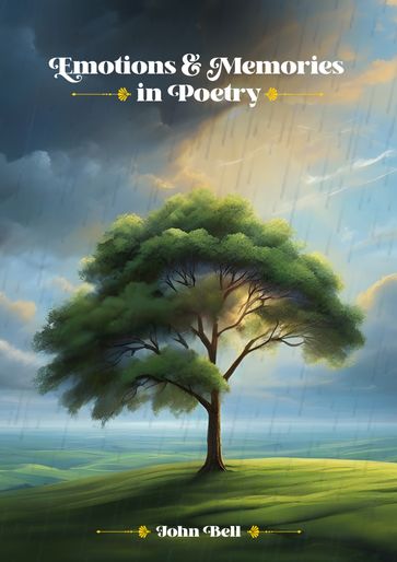 Emotions & Memories in Poetry: Whispers of Time : A Poetic Journey - John Bell