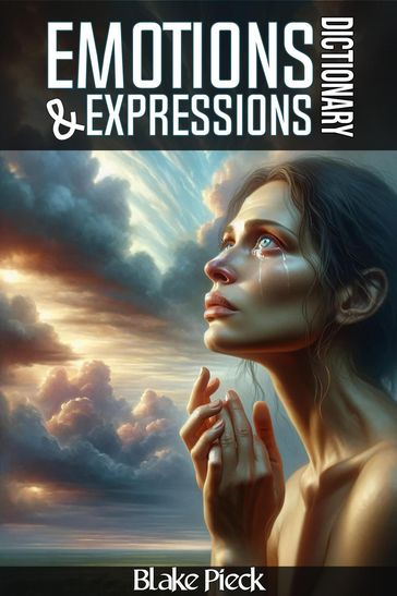 Emotions and Expressions Dictionary - Blake Pieck