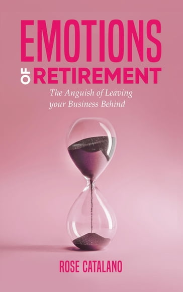 Emotions of Retirement - Rose Catalano