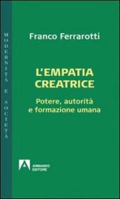 Empatia creatrice. Potere, autorità e formazione umana (L )