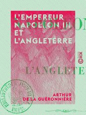 L Empereur Napoléon III et l Angleterre