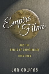 Empire Films and the Crisis of Colonialism, 19461959