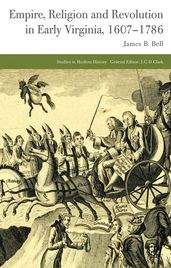 Empire, Religion and Revolution in Early Virginia, 1607-1786