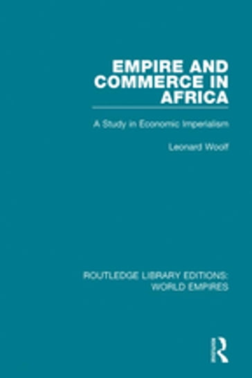 Empire and Commerce in Africa - Leonard Woolf