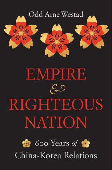 Empire and Righteous Nation - Odd Arne Westad