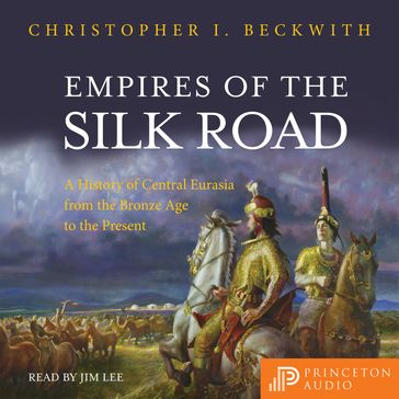 Empires of the Silk Road - Christopher I. Beckwith