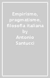 Empirismo, pragmatismo, filosofia italiana