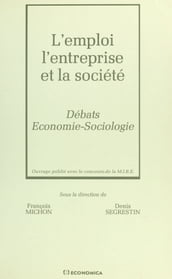 L Emploi, l entreprise et la société : débats économie-sociologie