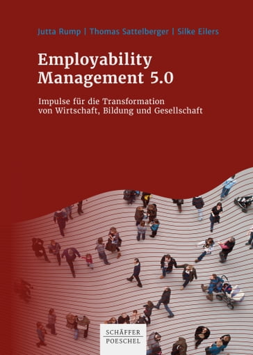 Employability Management 5.0 - Jutta Rump - Thomas Sattelberger - Silke Eilers