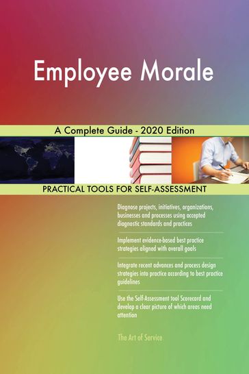 Employee Morale A Complete Guide - 2020 Edition - Gerardus Blokdyk