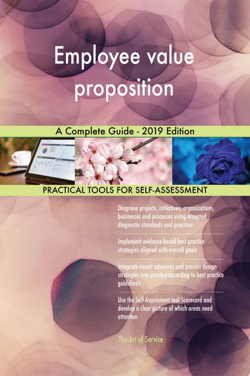 Employee value proposition A Complete Guide - 2019 Edition - Gerardus Blokdyk