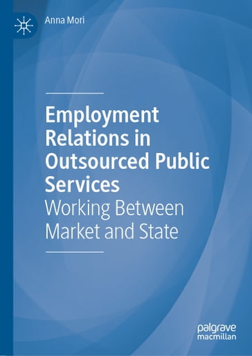 Employment Relations in Outsourced Public Services - Anna Mori
