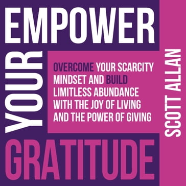 Empower Your Gratitude - Allan Scott