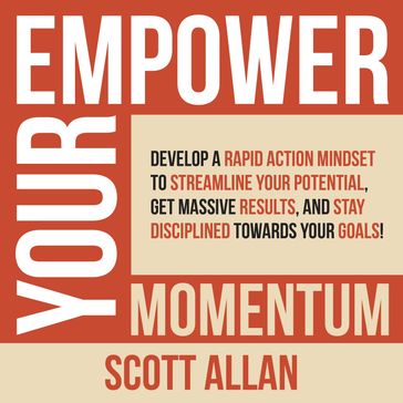 Empower Your Momentum - Allan Scott