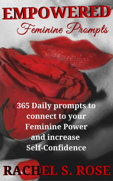 Empowered Feminine Prompts - Rachel S. Rose