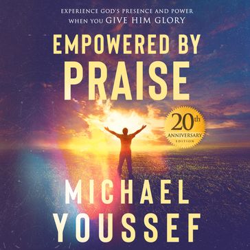 Empowered by Praise - Michael Youssef