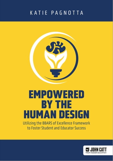Empowered by the Human Design: Utilizing the BBARS of Excellence Framework to Foster Student and Educator Success - Katie Pagnotta - Ma - LCMHC