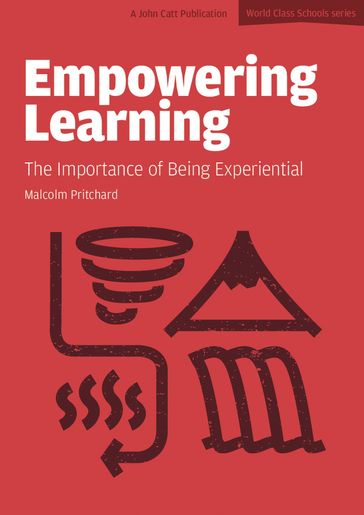 Empowering Learning: The Importance of Being Experiential - Dr Malcolm Pritchard