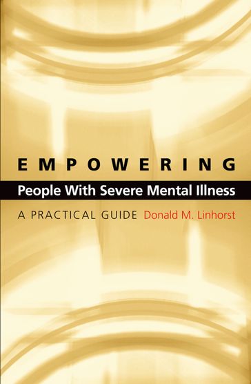 Empowering People with Severe Mental Illness - Donald M. Linhorst