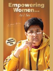 Empowering Women As I See by Kiran Bedi
