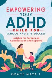Empowering Your ADHD Child for School and Life Success
