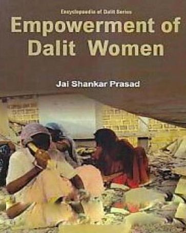 Empowerment Of Dalit Women - Jai Shankar Prasad