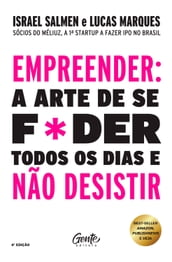 Empreender: a arte de se foder todos os dias e não desistir