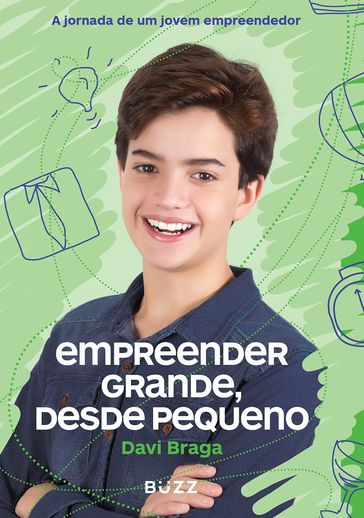 Empreender grande, desde pequeno - Davi Braga