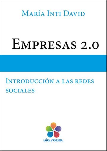 Empresas 2.0: introducción a las redes sociales - María Inti David