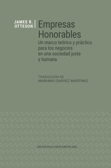 Empresas honorables - James R. Otteson - Mariano Chávez Martínez