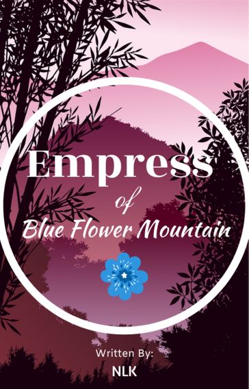 Empress of Blue Flower Mountain - NLK
