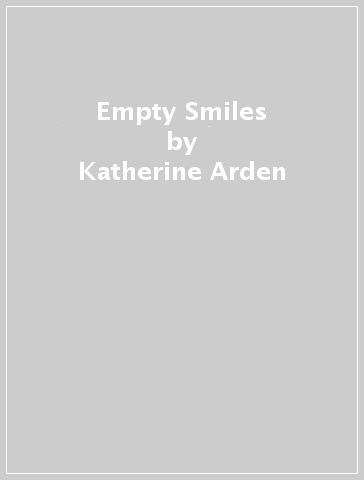 Empty Smiles - Katherine Arden