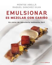 Emulsionar es mezclar con cariño