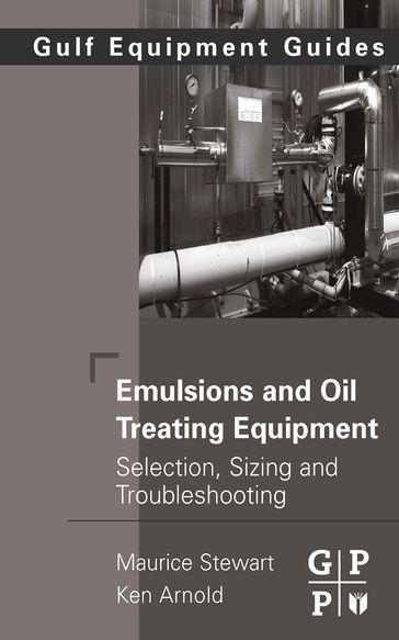 Emulsions and Oil Treating Equipment - Maurice Stewart - Ken Arnold