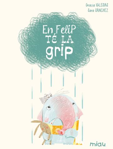 En Felip té la grip - Gracia Iglesias