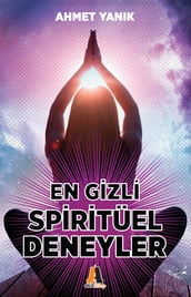 En Gizli Spiritüel Deneyler