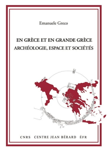 En Grèce et en Grande Grèce. Archéologie, espace et sociétés - Emanuele Greco