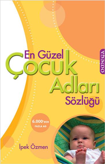 En Güzel Çocuk Adlar Sözlüü - pek Özmen