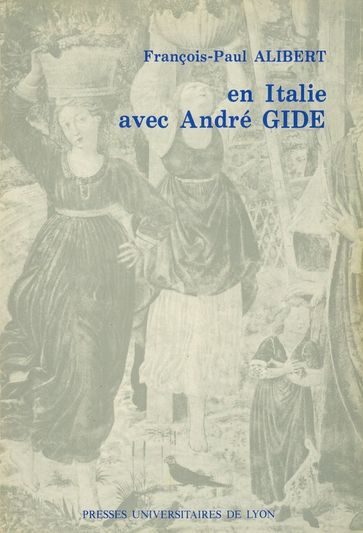 En Italie avec André Gide - François-Paul Alibert